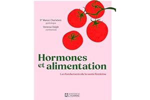 Hormones et alimentation: Les fondements de la santé féminine (NON CLASSE) (French Edition)