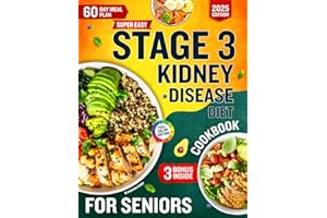 The Super Easy Stage 3 Kidney Disease Diet Cookbook For Seniors: 100 Low-Sodium, Low-Potassium, Stage 3 CKD Recipes With Meal Plans To Support Kidney Health, Longevity & Natural Renal Function
