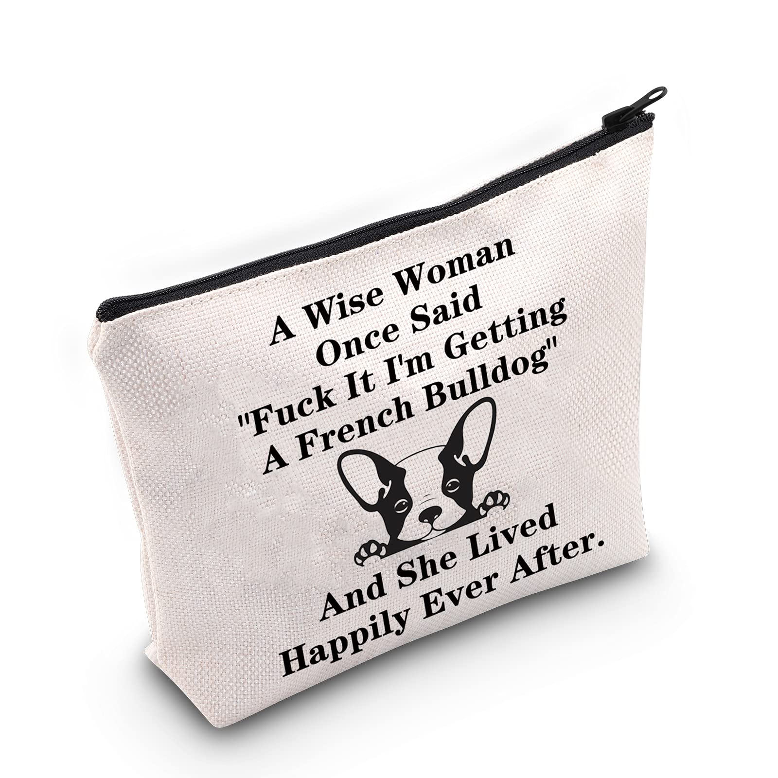 French Bulldog Makeup Bag Dog Lover Gift A Wise Woman Once Said Fuck it,I'm Getting a French Bulldog Cosmetic Bags for French Bulldog Mom (U.French Bulldog)
