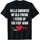 Hello Darkness My Old Friend I Stood Up Too Fast Again Pots T-Shirt