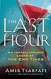 The Last Hour: An Israeli Insider Looks at the End Times