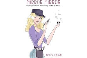 Mirror Mirror: Confessions of a Celebrity Makeup Artist