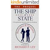 The Ship of State: The Prequel: A Young Business Executive Seeks the Presidency
