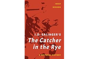 J. D. Salinger's The Catcher in the Rye: A Cultural History
