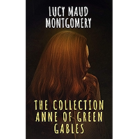 The Collection Anne of Green Gables: by L. M. Montgomery book cover