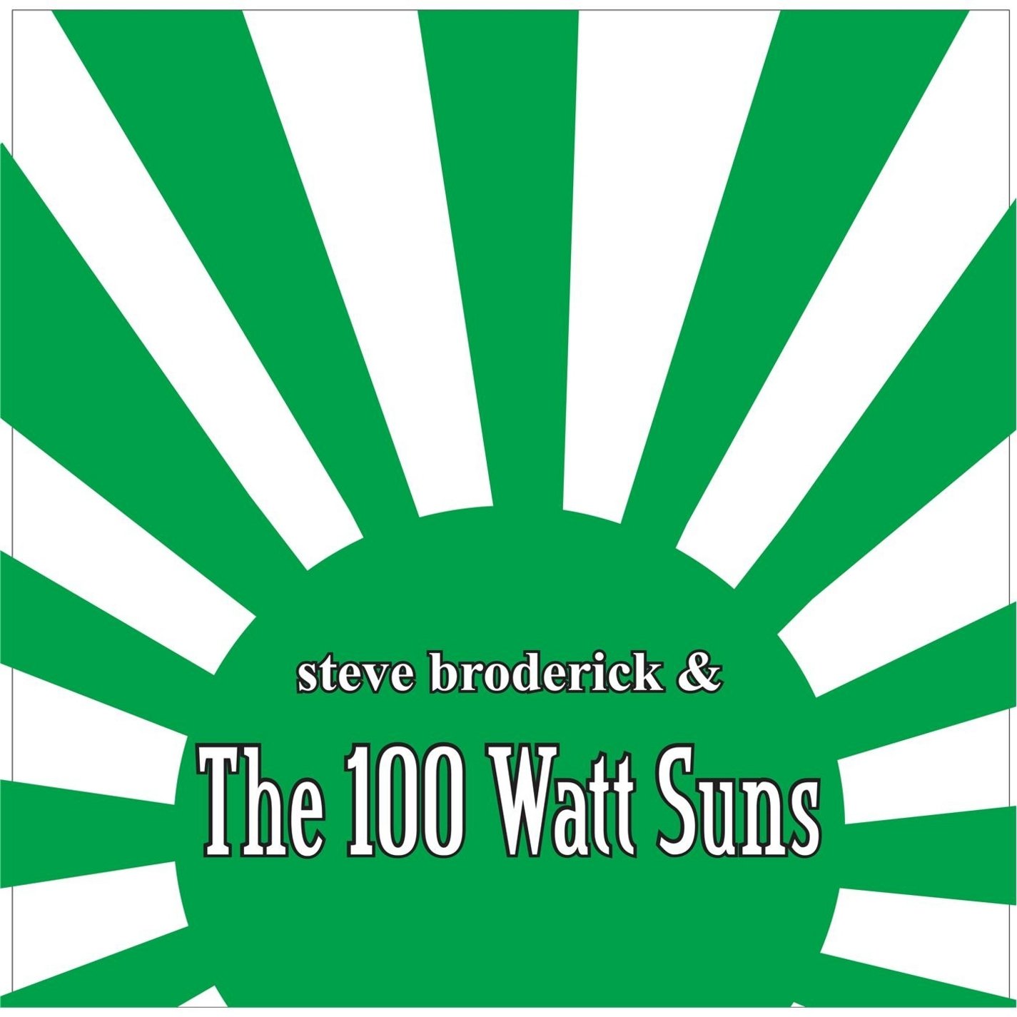 Steve Broderick - The 100 Watt Suns - Amazon.com Music
