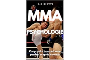 MMA Psychologie: Le mental avant, pendant et après le combat (French Edition)