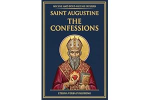 The Confessions of Saint Augustine: A Modern Translation with Introduction (Nicene and Post-Nicene Fathers: Modern Translations)