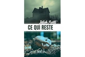 Ce qui reste: Un thriller psychologique (French Edition)