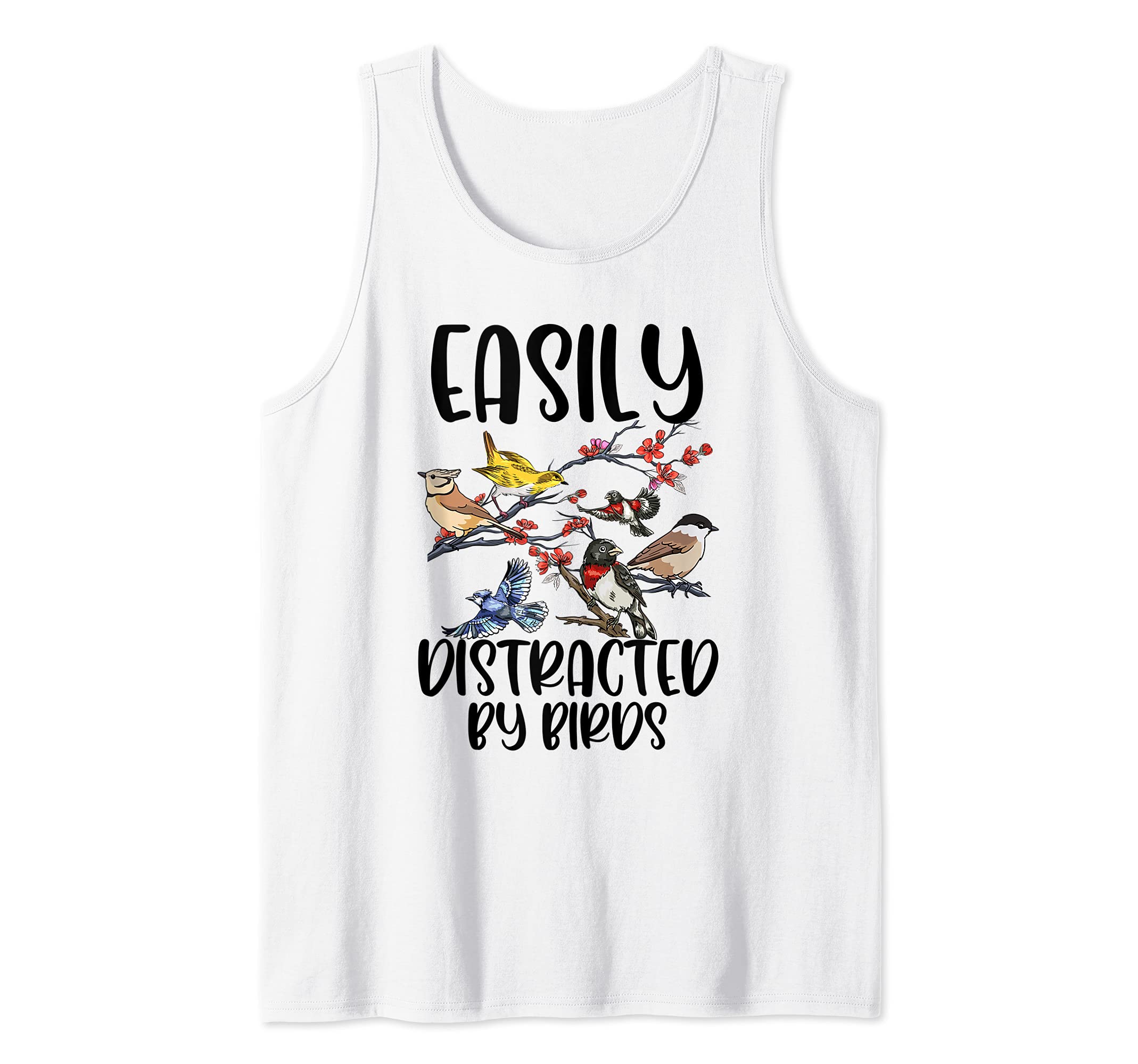 Easily Distracted By Birds For Bird Lovers Women And Men Tank Top