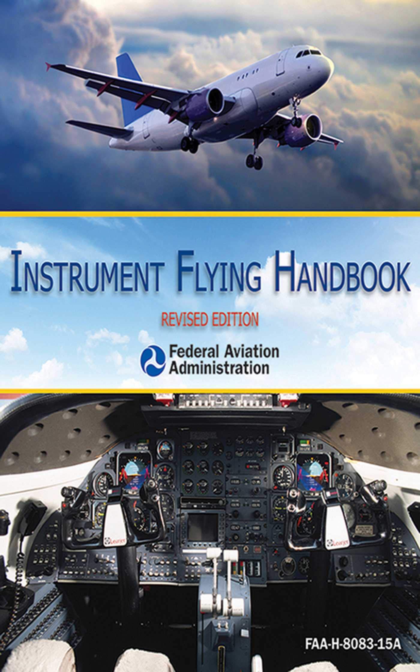 Amazon.com: Instrument Flying Handbook: Revised Edition (9781626362376):  Federal Aviation Administration: Books
