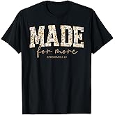 Made for More Ephesians 2:10 Christian Jesus Flower Faith T-Shirt
