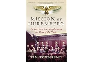 Mission at Nuremberg: An American Army Chaplain and the Trial of the Nazis – An Incisive History of Morality and Mercy Confro