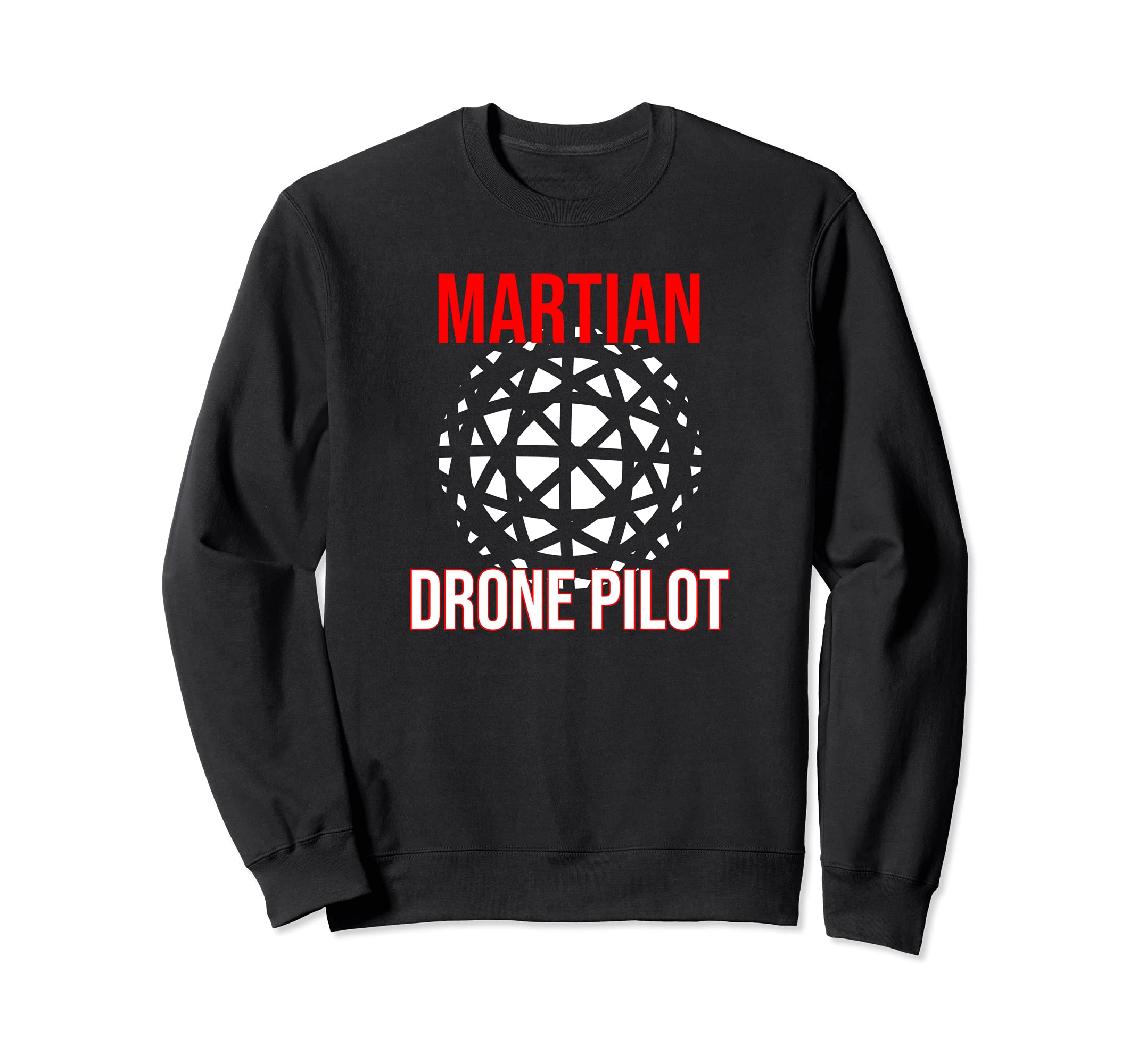 Martian Drone Pilot Sweatshirt
