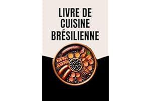Livre de Cuisine Brésilienne (French Edition)
