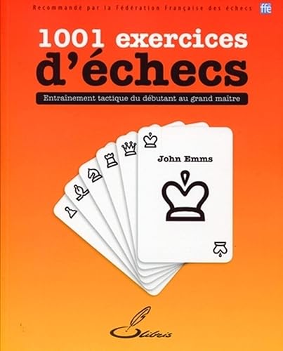 Download 1001 exercices d'échecs: Entraînement tactique du débutant au grand maître. PDF