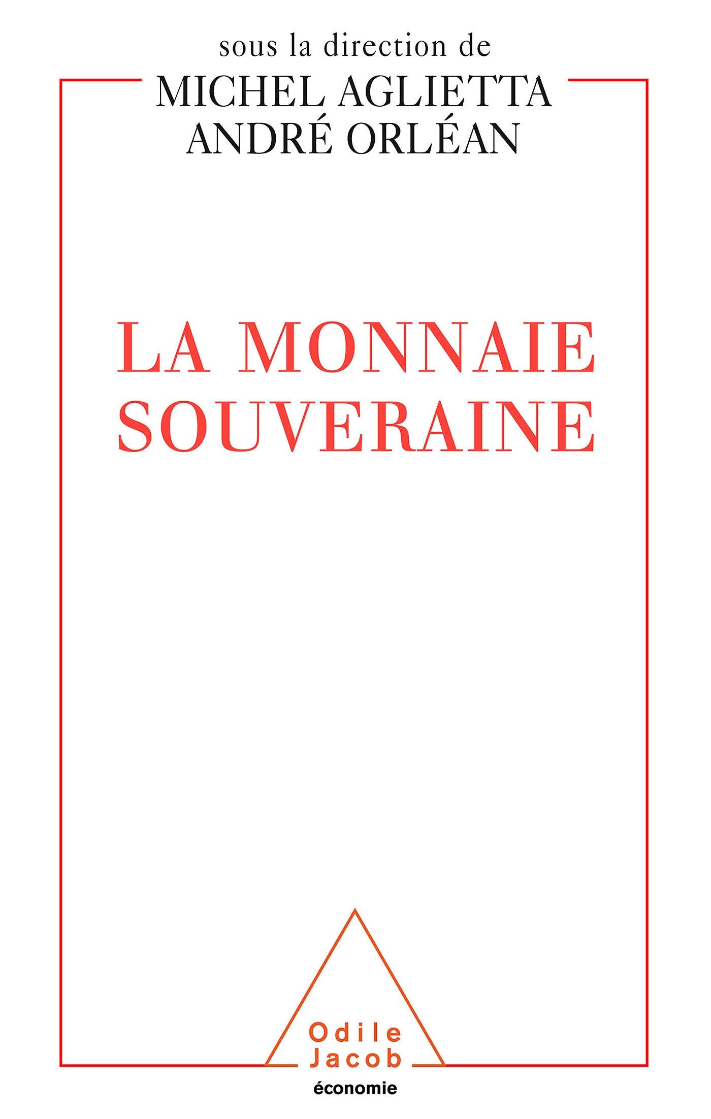 La Monnaie Souveraine Oj Economie French Edition Aglietta Michel Orlean Andre 9782738106315 Amazon Com Books
