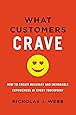 What Customers Crave: How to Create Relevant and Memorable Experiences at Every Touchpoint