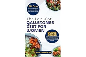 The Low-Fat Gallstones Diet for Women: 100+ Foods to Eat & Avoid for Symptoms Prevention, Biliary Colic Relief, and Post-Remo