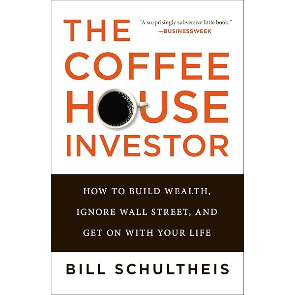 The Coffeehouse Investor: How to Build Wealth, Ignore Wall ...
