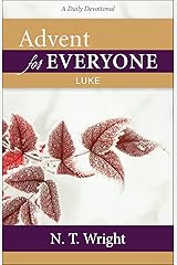 Advent for Everyone: Luke: A Daily Devotional Kindle Edition