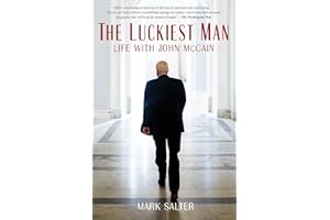 The Luckiest Man: Life with John McCain