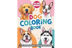Dogs Coloring Book for Kids, Teens, and Adults: 50 Popular Breeds for a Relaxing and Stress Free Coloring Adventure (Animal Coloring Series)