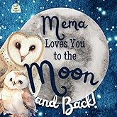 Mema Loves You to the Moon and Back: A Beautiful Story of Love That Stretches as Far as the Stars