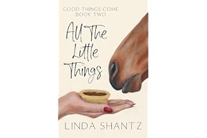 All The Little Things: A small town horse racing romance (Good Things Come Book 2)