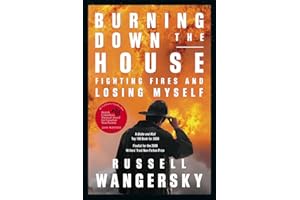 Burning Down the House: Fighting Fires and Losing Myself