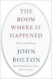The Room Where It Happened: A White House Memoir