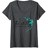Womens Be Still and Know That I Am God Christian Butterfly Graphic V-Neck T-Shirt