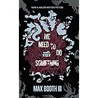 We Need to Do Something