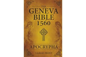 The Geneva Bible 1560 Apocrypha LARGE PRINT: Complete Collection of the Lost Books from the 1560 Geneva Bible Edition