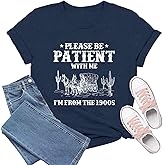 TIEEI Western Shirts for Women Please Be Patient with Me Im from The 1900s Shirt Vintage Tee Top