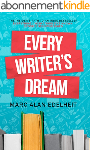 Download Every Writer’s Dream: The Insider’s Path to an Indie Bestseller (English Edition) PDF