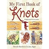 My First Book of Knots: A Beginner's Picture Guide (180 color illustrations)