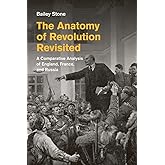 The Anatomy of Revolution Revisited: A Comparative Analysis of England, France, and Russia