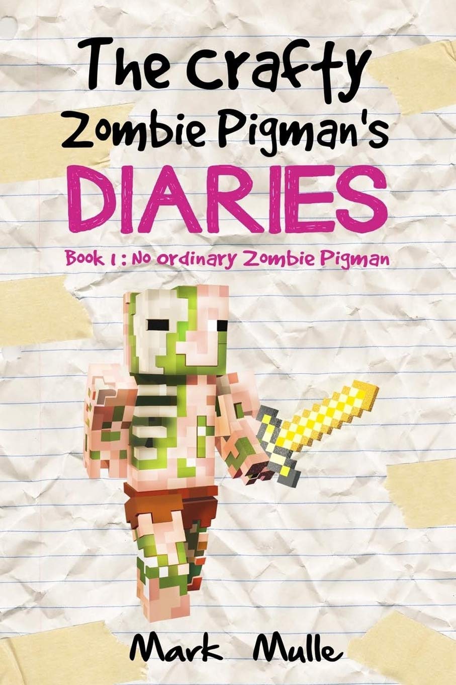 The Crafty Zombie Pigman S Diaries Book 1 No Ordinary Zombie