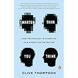 Smarter Than You Think: How Technology Is Changing Our Minds for the Better