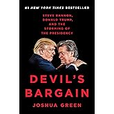 Devil's Bargain: Steve Bannon, Donald Trump, and the Storming of the Presidency