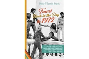 Travel Back in the Day to 1972: A Keepsake 50th Birthday / Wedding Anniversary Gift of a Year That Introduced 70’s Music, Classic Cars and Fashion Trends