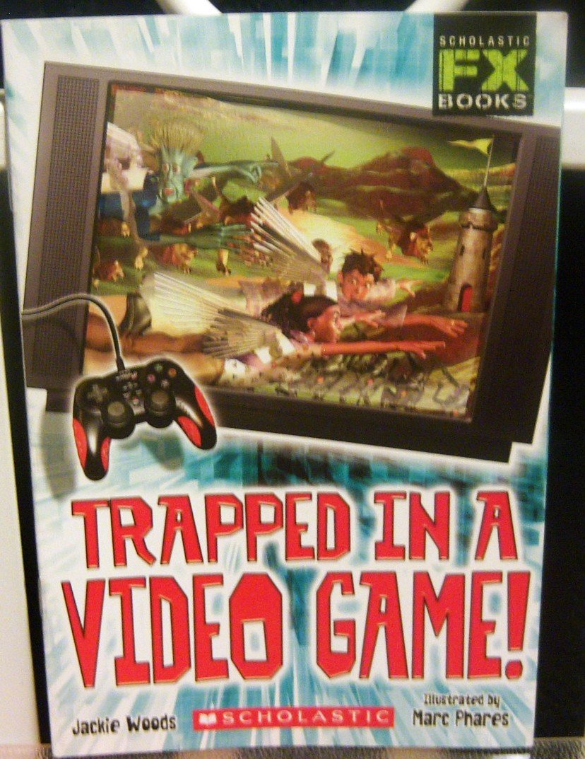Trapped In A Video Game Jackie Woods Scholastic Fx Books Marc Phares Amazon Com Books Trapped In A Video Game Jackie Woods Scholastic Fx Books Marc Phares Amazon Com Books