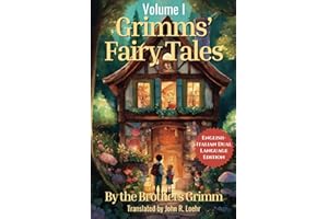 Grimms' Fairytales: English - Italian Dual Language Edition: Volume I