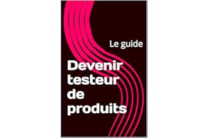 Devenir testeur de produits: Le guide (E-Formations t. 0) (French Edition)