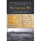 Scraping By: Wage Labor, Slavery, and Survival in Early Baltimore (Studies in Early American Economy and Society from the Library Company of Philadelphia)