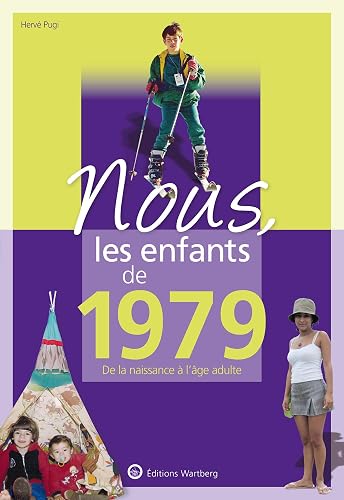 Download Nous, les enfants de 1979 : De la naissance à l'âge adulte PDF
