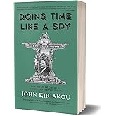 Doing Time Like A Spy: How the CIA Taught Me to Survive and Thrive in Prison
