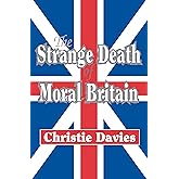 The Strange Death of Moral Britain