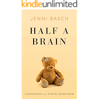 Half A Brain: Confessions of a Special Needs Mom book cover Half A Brain: Confessions of a Special Needs Mom book cover